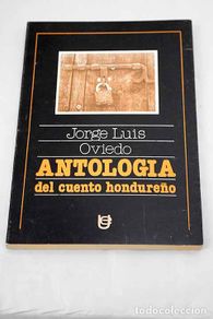 Libros: Antologia del cuento hondureño.- Oviedo, Jorge Luis